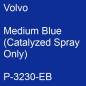 Preview: Volvo, Medium Blue (Catalyzed Spray Only), P-3230-EB.